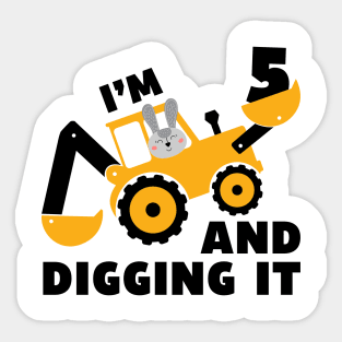 I'm 5 and Digging it Funny 5rd Birthday Excavator Kids Gift Sticker